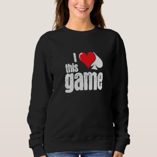 Poker I like This Game Heart and Spades Poker Prem Sweatshirt
