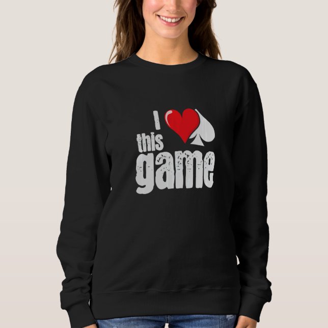 Poker I like This Game Heart and Spades Poker Prem Sweatshirt (Front)