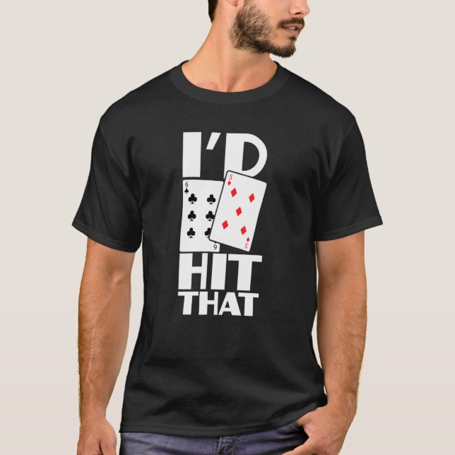 Poker Id Hit That Gambling Texas Hold Em Card Game T-Shirt (Front)