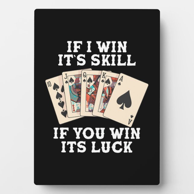 Poker If I Win It Is Skill Plaque (Front)