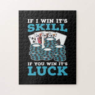 Poker If You Win It Is Luck Jigsaw Puzzle