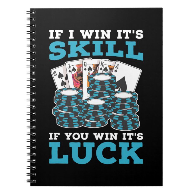 Poker If You Win It Is Luck Notebook (Front)