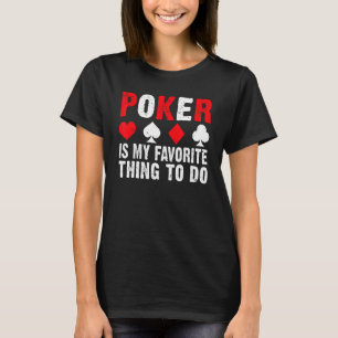 Poker is my favourite thing to do Game Playing Car T-Shirt