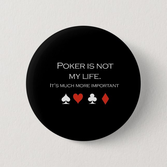 Poker is not my life T-shirt white 6 Cm Round Badge (Front)