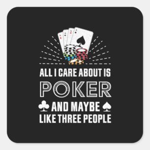 Poker Lover   All I Care About Is Poker Square Sticker