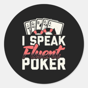Poker Lover I Speak Fluent Poker Classic Round Sticker