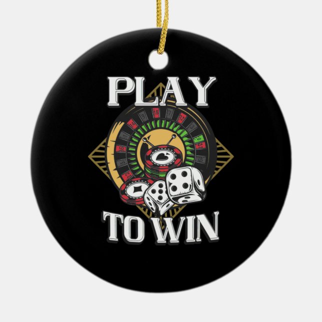 Poker Play To Win Ceramic Ornament (Front)