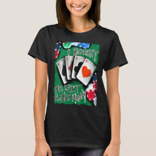 Poker Player Gambling Casino Built with Your Mone T-Shirt