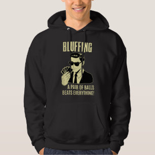 Poker Player Texas Hold'Em Night - Bluffing Funny Hoodie