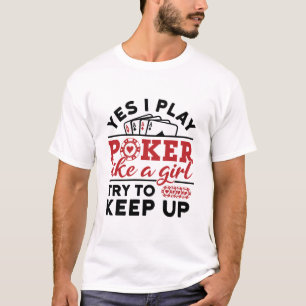 Poker Player Women Play Poker Like a Girl T-Shirt