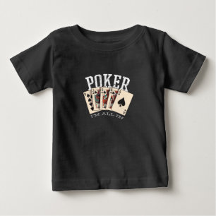 Poker Quote for Gambler Baby T-Shirt
