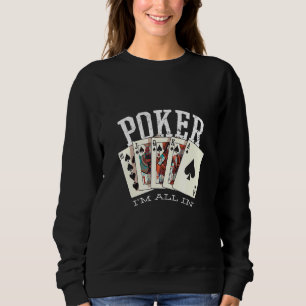 Poker Quote - Gambling card game Sweatshirt