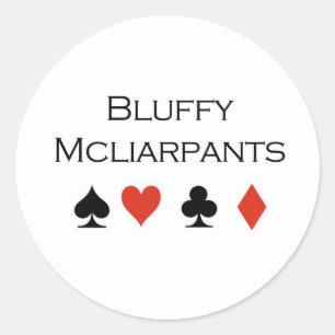 Poker T-shirts: "Bluffy Mcliarpants" Classic Round Sticker