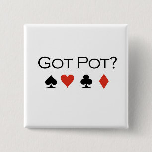 Poker T-shirts: "Got pot?" 15 Cm Square Badge