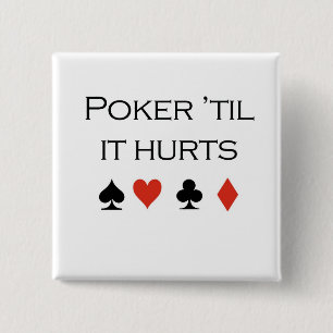 Poker T-shirts: "Poker 'til it hurts" 15 Cm Square Badge