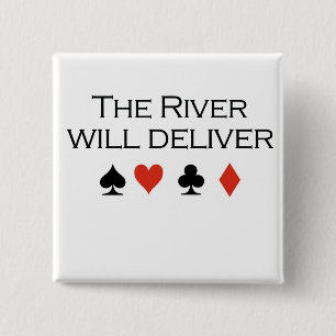 Poker T-shirts: "The river will deliver" 15 Cm Square Badge