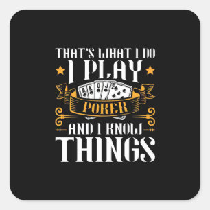 Poker That Is What I Play Square Sticker
