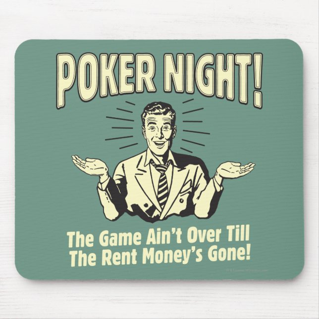Poker: The Game Ain't Over Mouse Pad (Front)