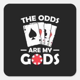 Poker The Odds Are My Gods Square Sticker