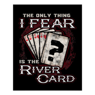 Poker The Only Thing I Fear Is the River Card Poster