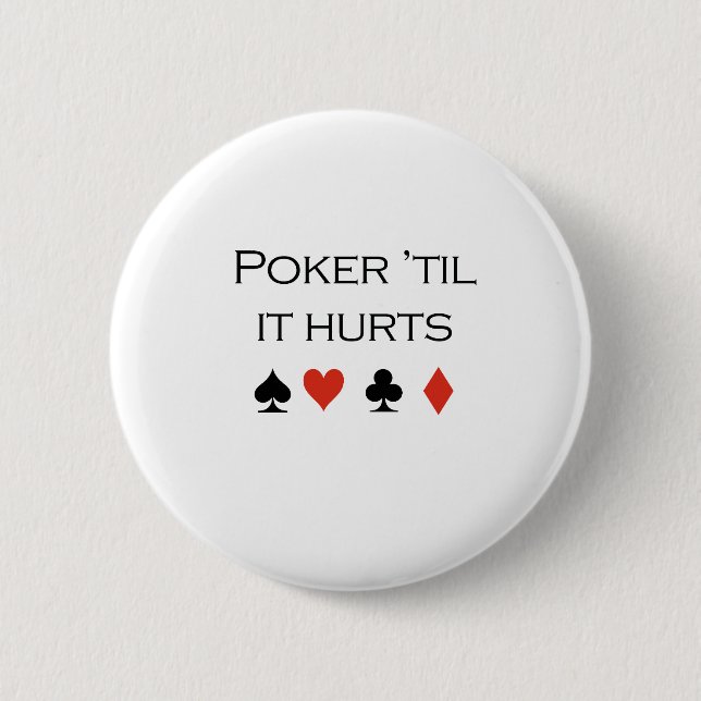 Poker til it hurts T-shirt 6 Cm Round Badge (Front)