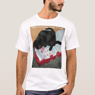 Poker would be easier if I had t... T-Shirt