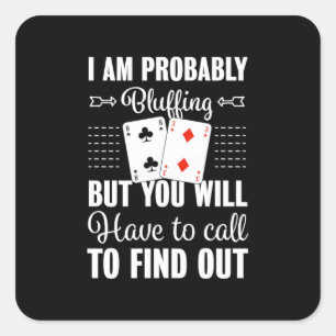 Poker You Will Have To Call To Find Out Square Sticker