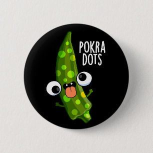 Pokra Dots Funny Okra Pun Dark BG 6 Cm Round Badge