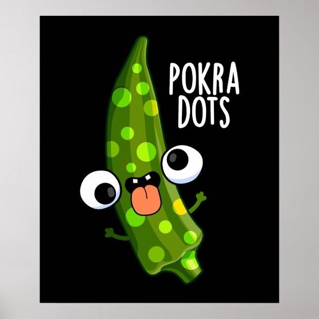 Pokra Dots Funny Okra Pun Dark BG Poster (Front)