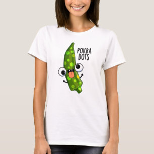 Pokra Dots Funny Okra Pun T-Shirt