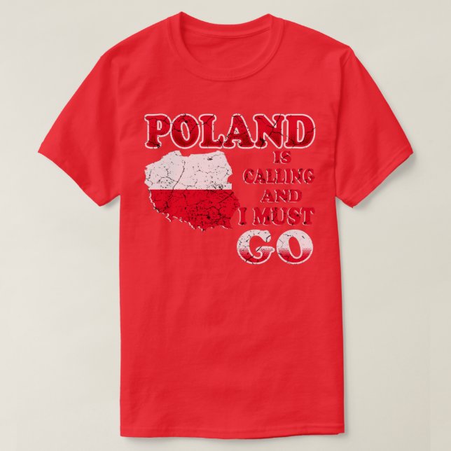 Poland is calling and I must go T-Shirt (Design Front)