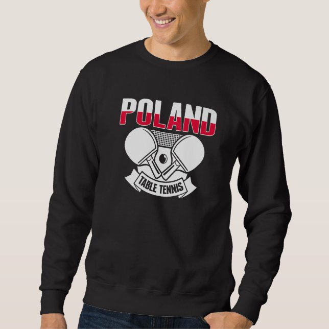 Poland Ping Pong   Polish Table Tennis Team Suppor Sweatshirt (Front)