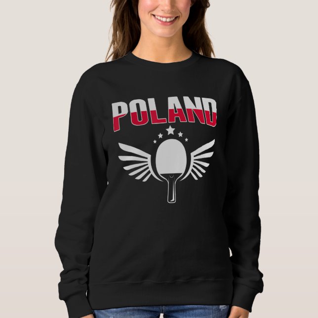 Poland Ping Pong   Polish Table Tennis Team Suppor Sweatshirt (Front)