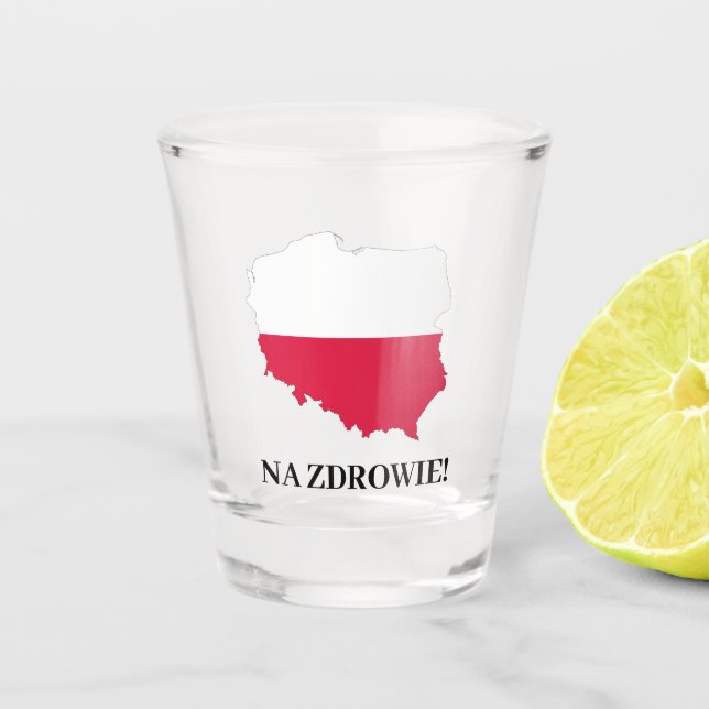 Poland Polish Flag Map Na Zdrowie Cheers Shot Glass (Front)