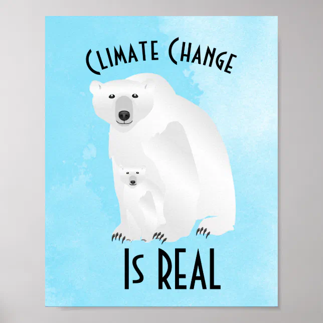 Polar Bear Climate Change is Real Protest Blue Poster | Zazzle