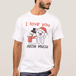 Polar Bear I Love You Snow Much Snowman Pun T-Shirt