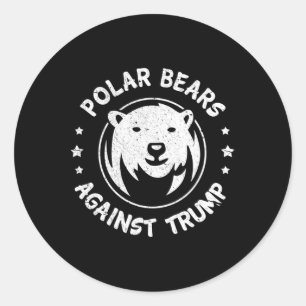 Polar Bears Against Trump Shirt I Save Polar Bear  Classic Round Sticker