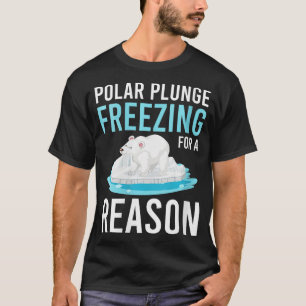 Polar Plunge Freezing For A Reason VNeck  T-Shirt