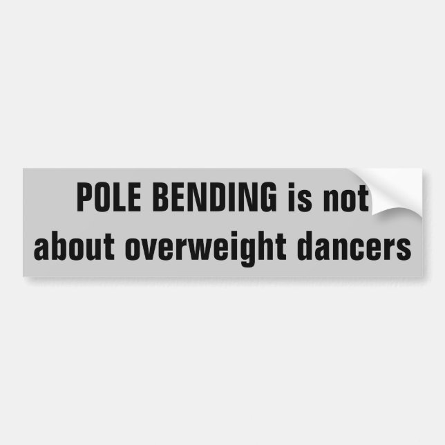 Pole Bending is not Dancing   Horse Trailer Bumper Sticker (Front)