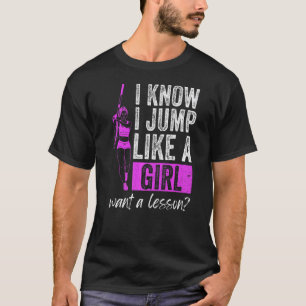 Pole Jumper Girl And Pole Vault Jump Athlete T-Shirt