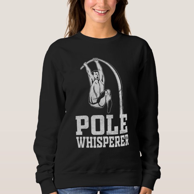 Pole Jumping For A Pole Vault Athlete Sweatshirt (Front)