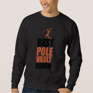 Pole Vault Coach Athlete Vaulter Pole Jumping Tr Sweatshirt