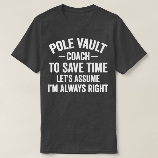 Pole Vault Coach Funny Pole Vaulting T-Shirt (Design Front)
