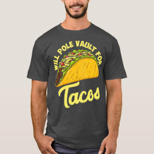 Pole Vault For Tacos 1 T-Shirt