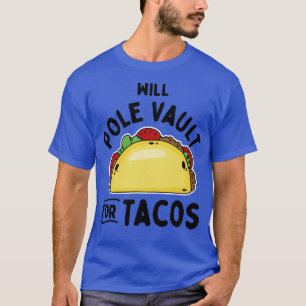 Pole Vault For Tacos 2 T-Shirt
