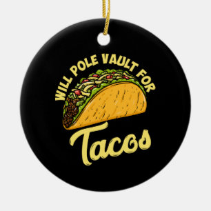Pole Vault For Tacos Ceramic Ornament