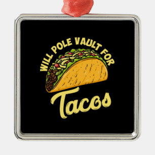Pole Vault For Tacos Metal Ornament