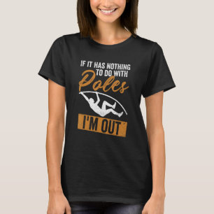 Pole Vault Saying For Pole Jumper 1 T-Shirt