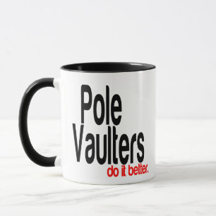 Pole Vaulters Do It Better Mug