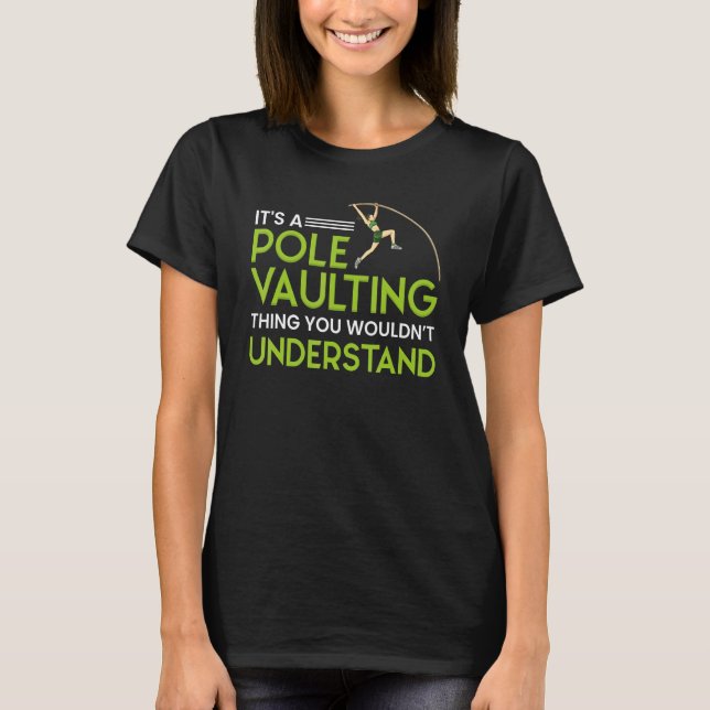Pole Vaulting Beginner Vault Jumping Trainer Vault T-Shirt (Front)